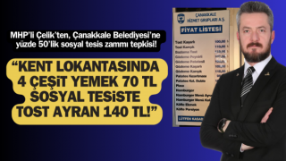 MHP’li Çelik’ten, Çanakkale Belediyesi’ne yüzde 50’lik sosyal tesis zammı tepkisi!