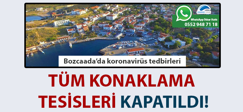 Bozcaada'da koronavirüs tedbirleri: Tüm konaklama tesisleri kapatıldı!