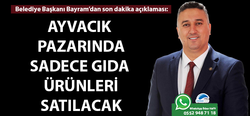 Ayvacık pazarında sadece gıda ürünleri satılacak