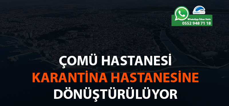 ÇOMÜ Hastanesi karantina hastanesine dönüştürülüyor