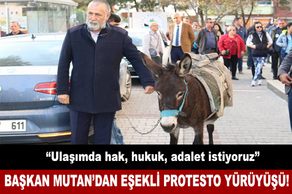 Başkan Mutan'dan eşekli protesto yürüyüşü!