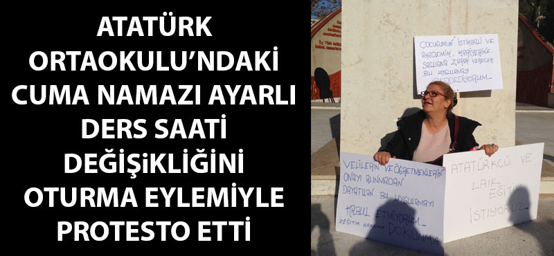 Kadın veliden Cuma namazı ayarlı ders saati değişikliğine oturma eylemli protesto!