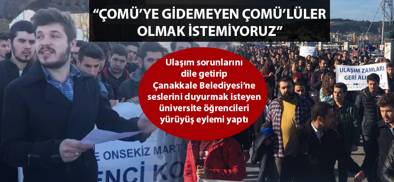 "ÇOMÜ'ye gidemeyen ÇOMÜ'lüler olmak istemiyoruz"