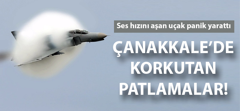 Çanakkale'de panik yaratan patlama