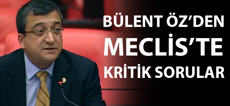 Bülent Öz'den Meclis'te kritik Kudüs sorusu