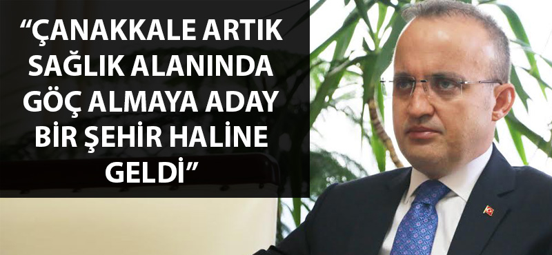 Bülent Turan: "Çanakkale artık sağlık alanında göç almaya aday bir şehir haline geldi"