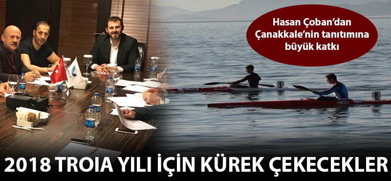 2018 Troia Yılı için kürek çekecekler