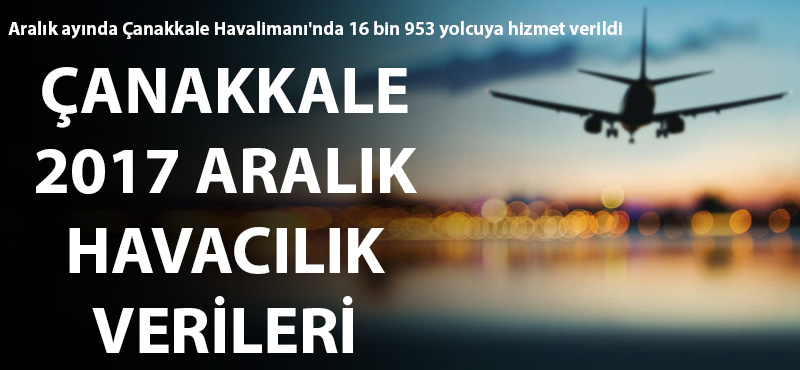 Çanakkale Aralık 2017 havacılık verileri