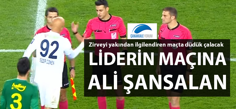 Liderin maçına Ali Şansalan