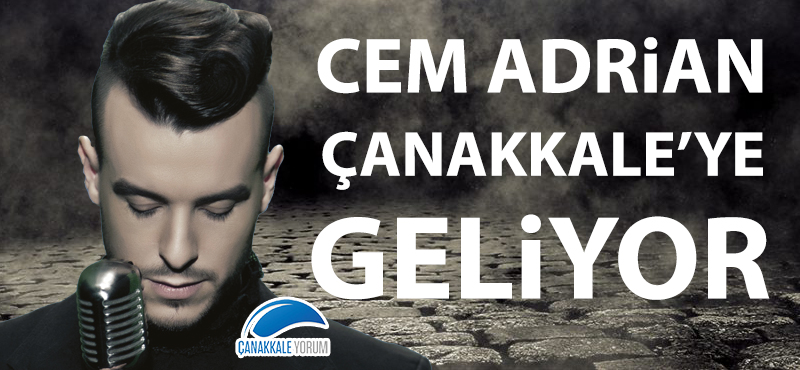 Cem Adrian Çanakkale'ye geliyor