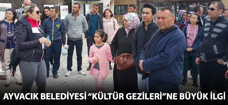 Ayvacık Belediyesi "Kültür Gezileri"ne büyük ilgi