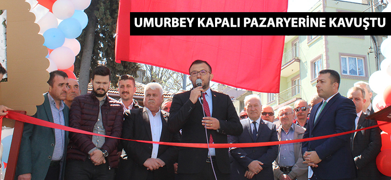 Umurbey kapalı pazaryerine kavuştu