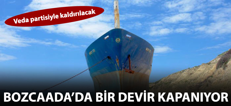 Bozcaada'da bir devir kapanıyor