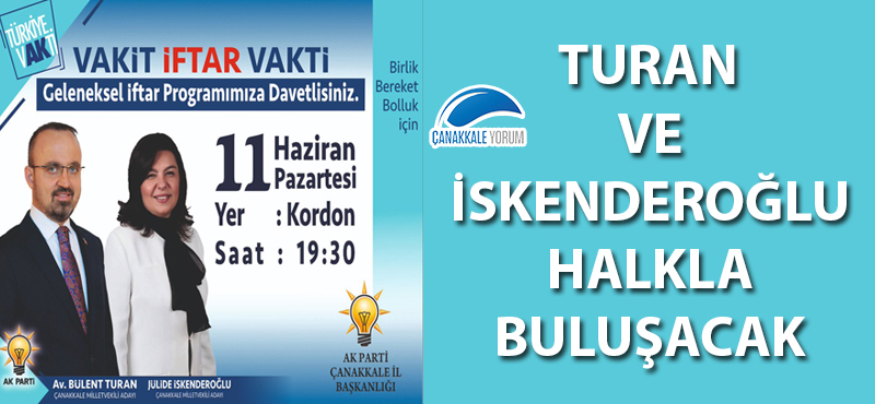 Turan ve İskenderoğlu halkla buluşacak