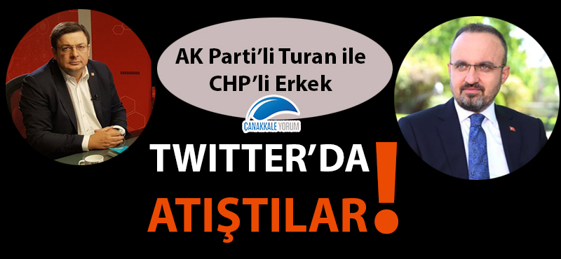 AK Parti'li Turan ile CHP'li Erkek twitterda atıştı!