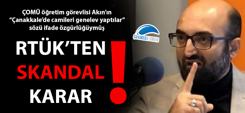 Abdullah Akın'ın "Çanakkale'de camileri genelev yaptılar" sözü RTÜK'e göre ifade özgürlüğüymüş!