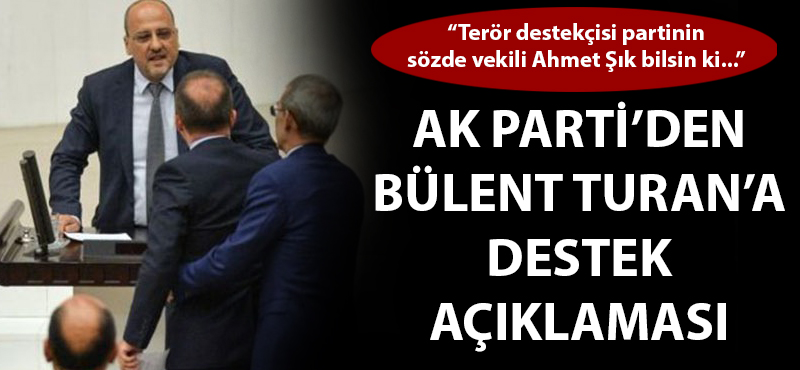 AK Parti'den Bülent Turan'a destek açıklaması