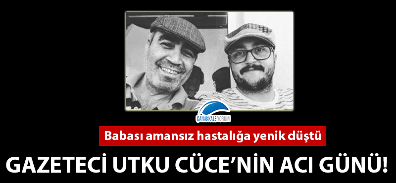 Gazeteci Utku Cüce'nin acı günü!