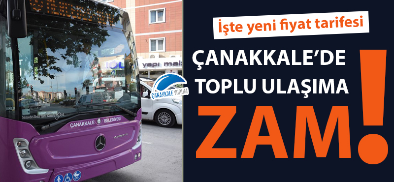 Çanakkale'de toplu ulaşıma zam!