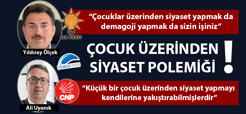 AK Parti'li Ölçek ile CHP'li Uyanık arasında çocuk üzerinden siyaset polemiği!