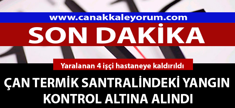 Çan Termik Santralinde yangın!