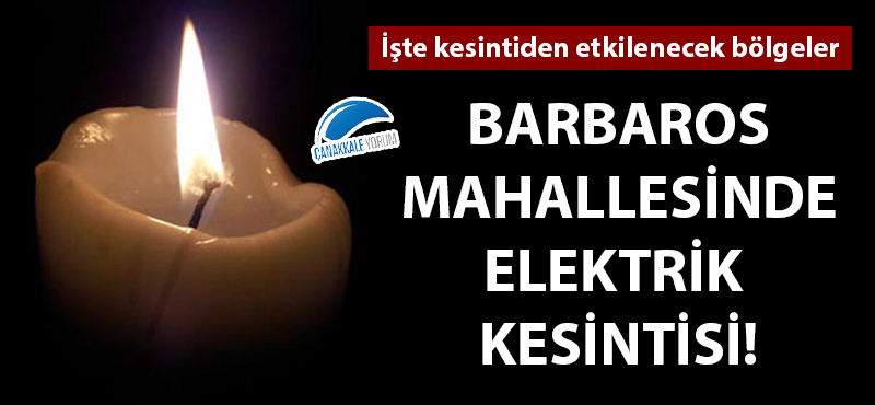 Barbaros Mahallesinde elektrik kesintisi!