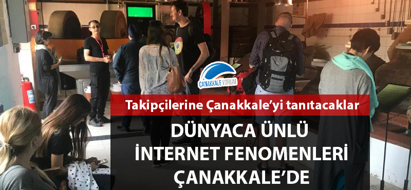 Dünyaca ünlü internet fenomenleri Çanakkale'de