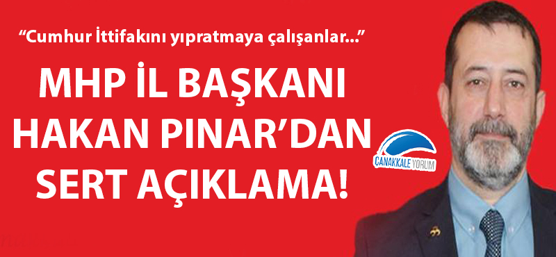 MHP İl Başkanı Hakan Pınar'dan sert açıklama!