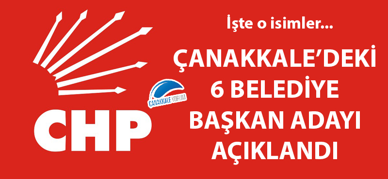 CHP'nin Çanakkale'deki 6 adayı açıklandı