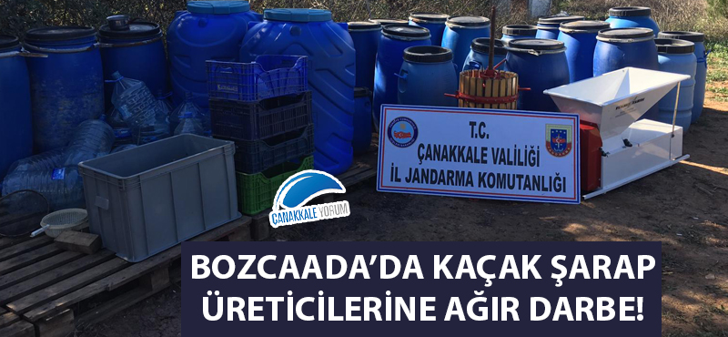 Bozcaada'da kaçak şarap üreticilerine ağır darbe!