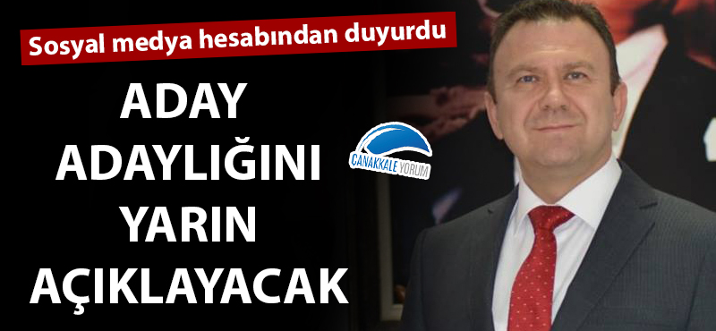 Erdener Can aday adaylığını yarın açıklayacak