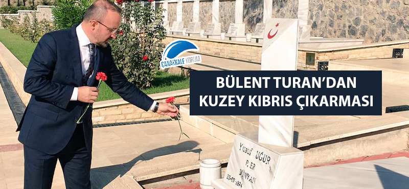 Bülent Turan'dan Kuzey Kıbrıs çıkarması