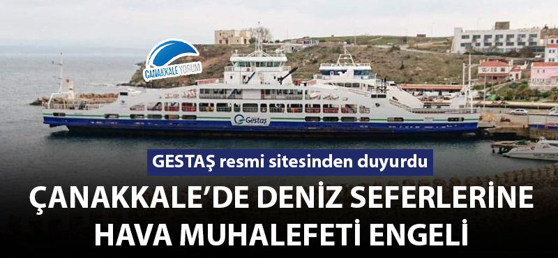 Çanakkale'de deniz seferlerine hava muhalefeti engeli