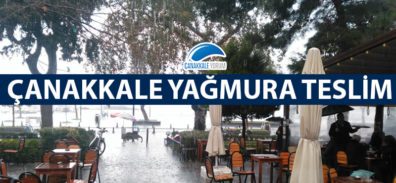 Çanakkale yağmura teslim!