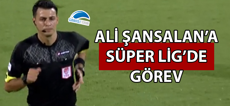 Ali Şansalan'a Malatyasapor - Akhisarspor maçında görev