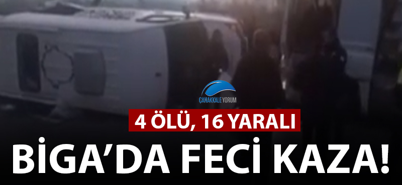 Biga'da feci kaza: 4 ölü 16 yaralı