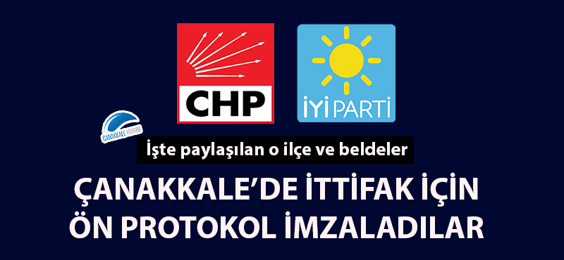 CHP ve İYİ Parti'den Çanakkale'de ittifak anlaşması