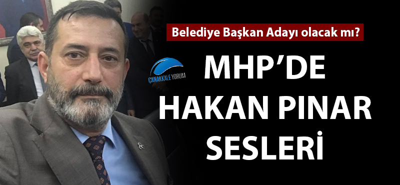 MHP'de Hakan Pınar sesleri