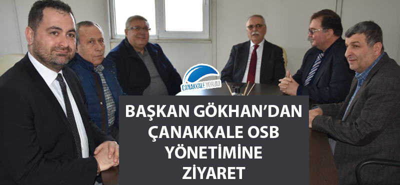 Başkan Gökhan'dan OSB yönetimine ziyaret