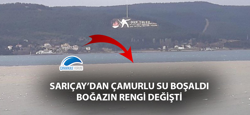 Sarıçay'dan çamurlu su boşaldı, boğazın rengi değişti