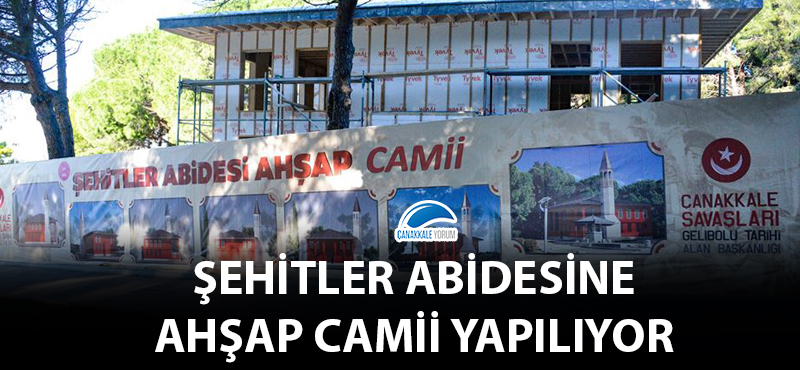 Şehitler Abidesine Ahşap Camii yapılıyor