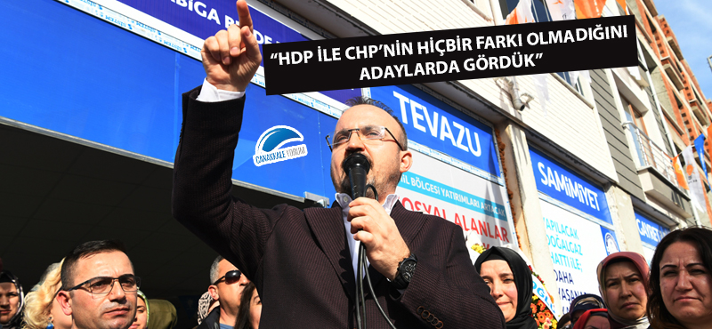 Bülent Turan: "HDP ile CHP'nin hiçbir farkı olmadığını adaylarda gördük"