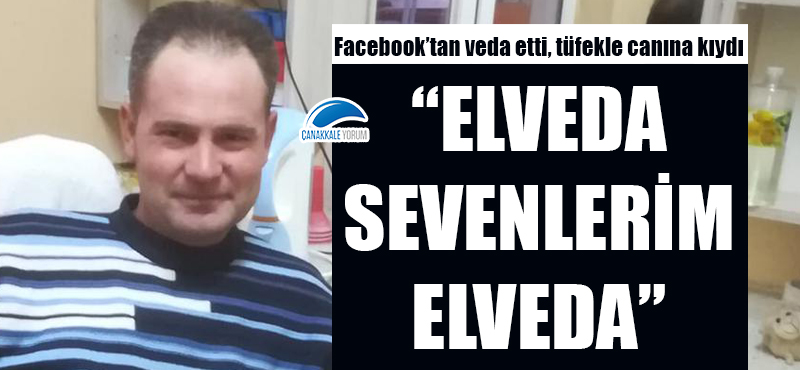 Facebook'tan veda etti, tüfekle canına kıydı!