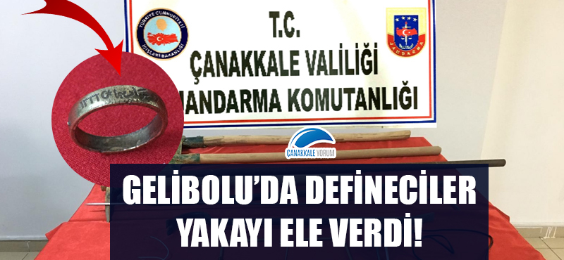 Gelibolu'da defineciler yakayı ele verdi!