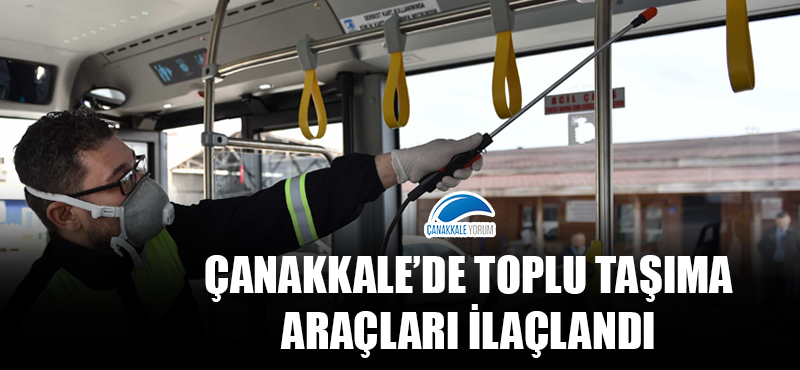 Çanakkale'de toplu taşıma araçları ilaçlandı