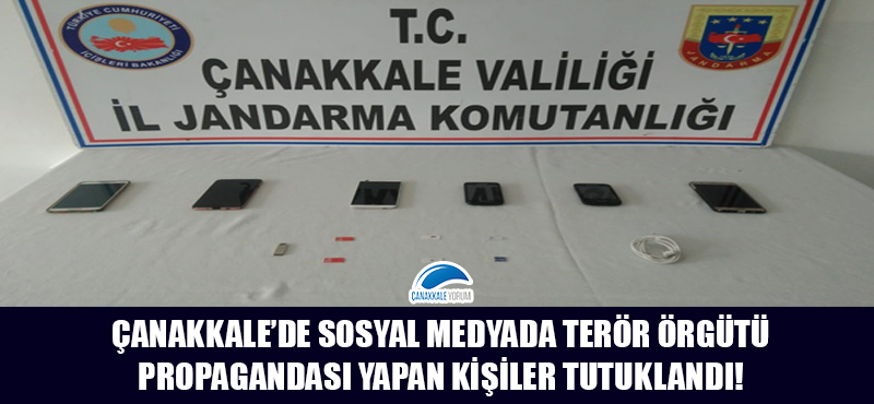 Çanakkale'de sosyal medyada terör örgütü propagandası yapan kişiler tutuklandı!