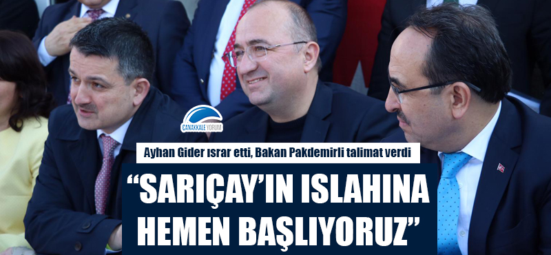 Ayhan Gider ısrar etti, Bakan Pakdemirli talimat verdi: "Sarıçay'ın ıslahına hemen başlıyoruz"