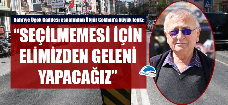 Cadde esnafından Ülgür Gökhan'a büyük tepki: "Seçilmemesi için elimizden geleni yapacağız"