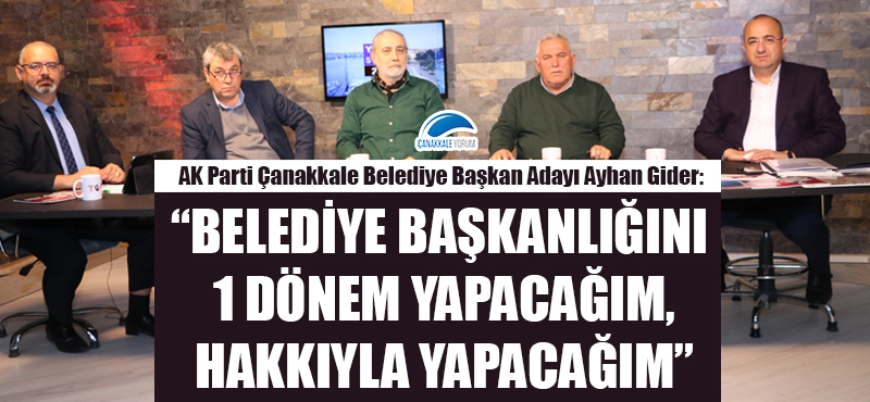 Ayhan Gider: "Belediye başkanlığını 1 dönem yapacağım, hakkıyla yapacağım"