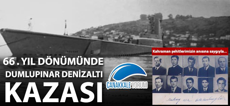 66. yıl dönümünde Dumlupınar denizaltı kazası